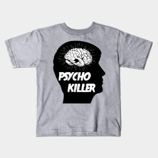 PSYCHO KILLER Kids T-Shirt